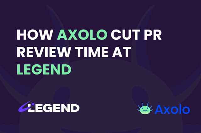 How Legend cut PR review time (and kept sanity) with Axolo