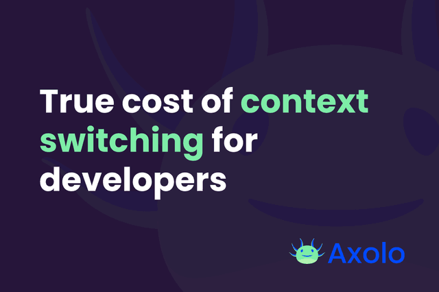 The True Cost of Context Switching in Developer Workflows