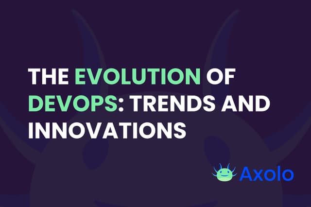 The Evolution of DevOps: Trends and Innovations