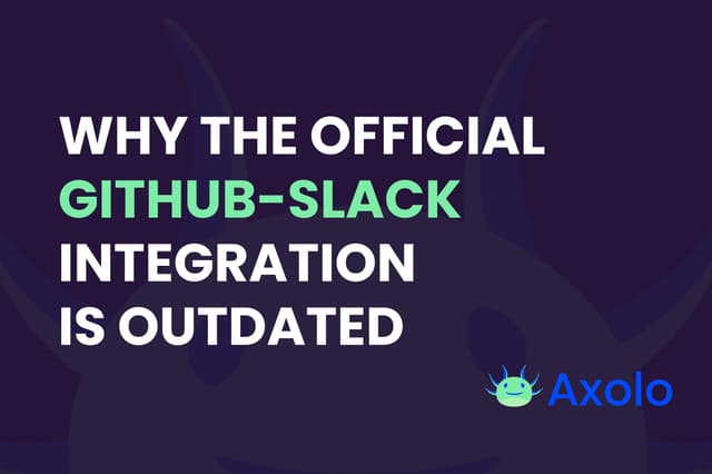 Why the official GitHub Slack integration is outdated