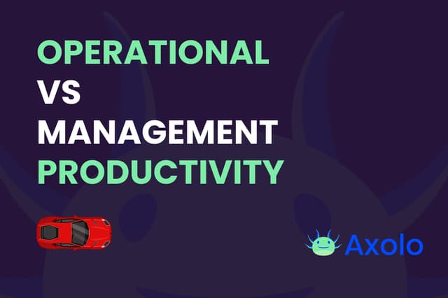 Operational vs Management productivity