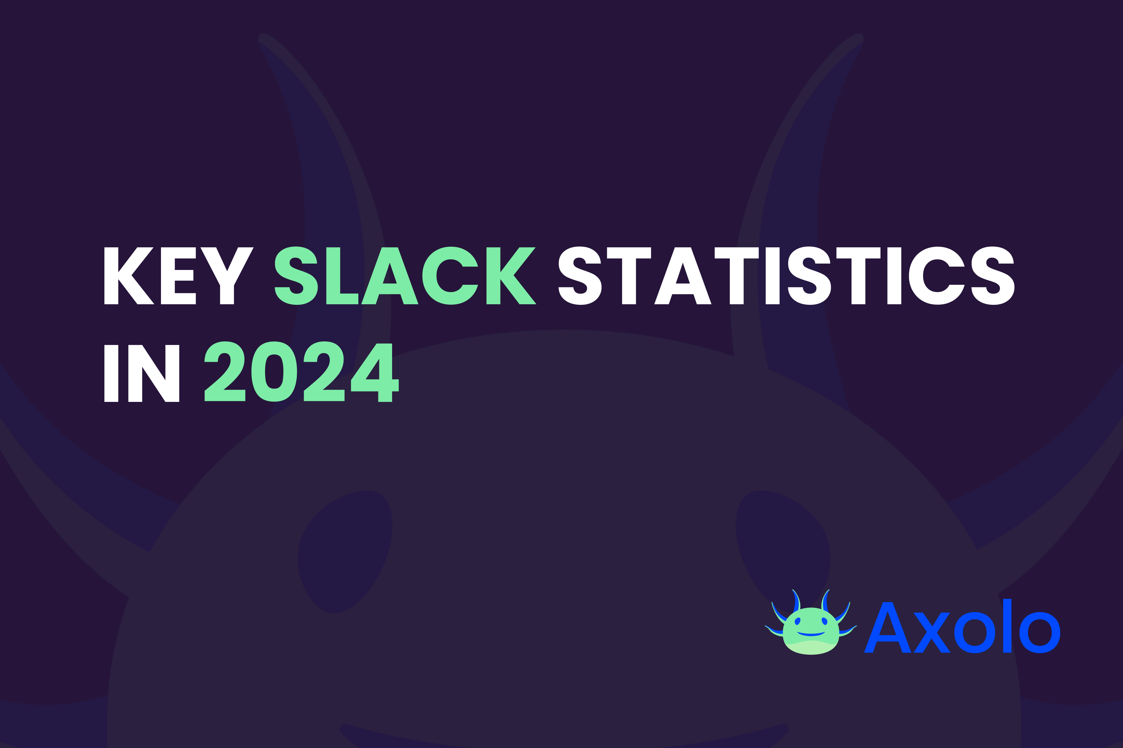 Key Slack Statistics in 2024 | Axolo Blog